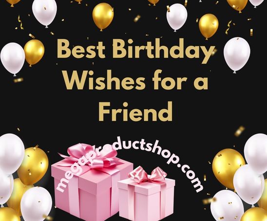 Best Birthday Wishes for a Friend