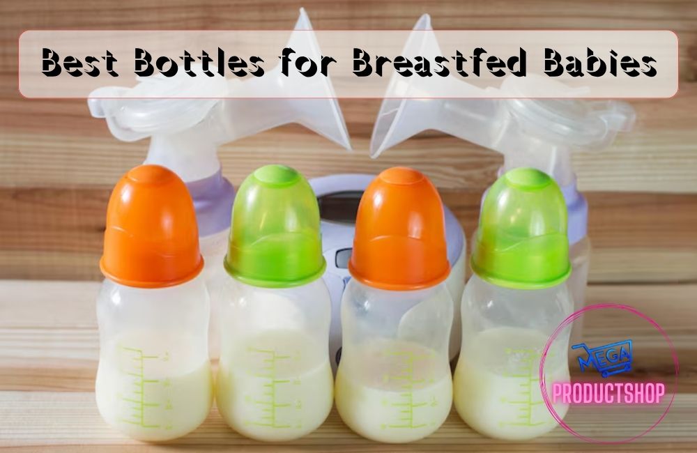 Best Bottles for Breastfed Babies