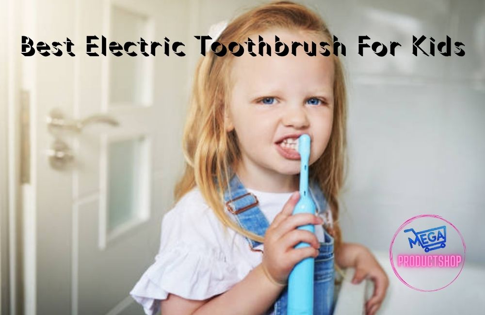 best electric toothbrushes for kids