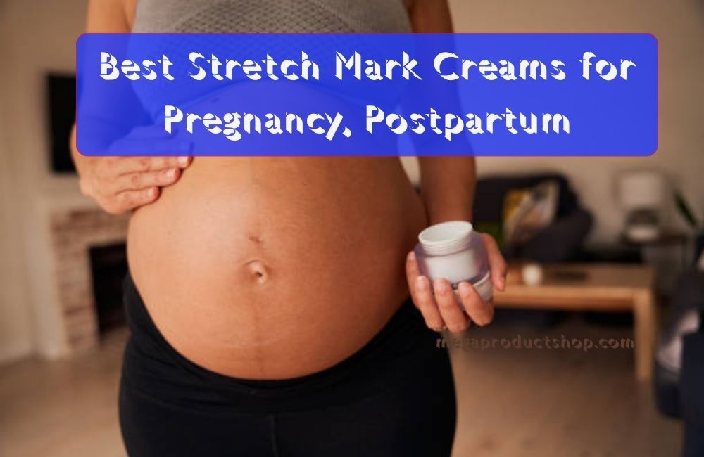Best Stretch Mark Creams for Pregnancy
