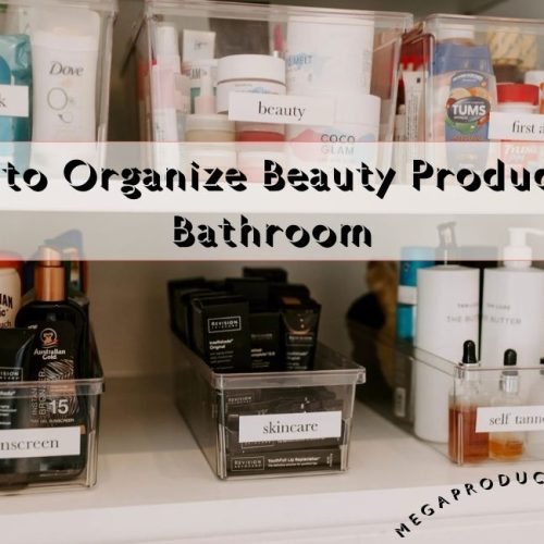 How To Organize Beauty Products In Bathroom | Best Helpful Guide