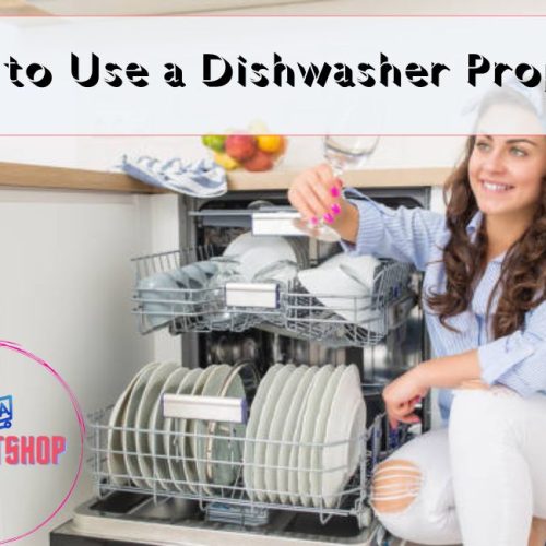 How To Use A Dishwasher Properly | Best 7 Helpful Tips